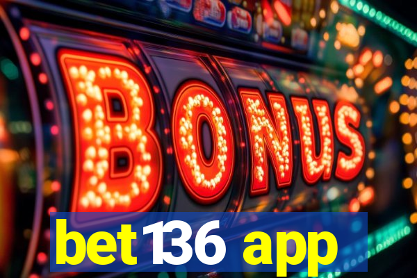 bet136 app